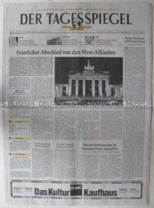 Fragment der Berliner Zeitung "Der Tagesspiegel" u.a. zum feierlichen Abschied der Westalliierten mit einem Großen Zapfenstreich vor dem Brandenburger Tor