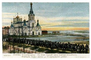 Serie Nr. 34/4: Oestl.Kriegsschauplatz, Die Stadt Suwalki unter deutscher Verwaltung. Gefangene Russen werden zu Straßenarbeiten geführt.