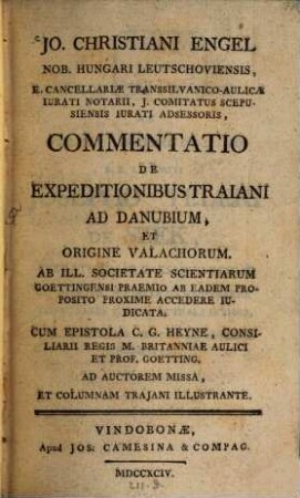 Christiani Engel Commentatio de expeditionibus Traiani ad Danubium, et origine Valachorum ... : Cum Epistola C. G. Heyne ... ad auctorem missa