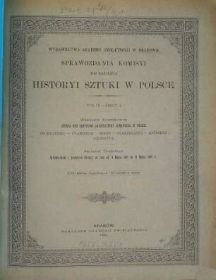 Sprawozdania Komisyi do Badania Historyi Sztuki w Polsce. 4. 1891, Z. 1 - 4