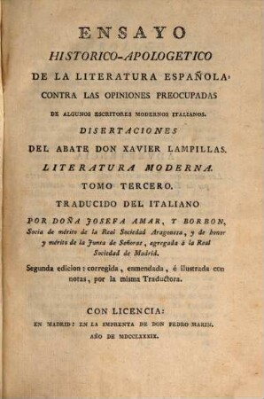 Ensayo Historico-Apologetico De La Literatura Española : Contra Las Opiniones Preocupadas De Algunos Escritores Modernes Italianos, 3. Disertaciones : Literatura Moderna
