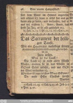 [Das vierte Hauptstück.] Das Sacrament der heiligen Taufe. Wie ein Hausvater dasselbige seinen Kindern und Gesinde aufs einfältigste vorhalten sol.