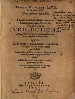Conclusiones iuridicae de SS. Caesareae Maiestatis, Camerae, Statuum Imperii ... iurisdictione, ad praesentem Germanorum reipublicae formam et usum accommodatae