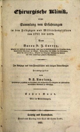 Chirurgische Klinik : eine Sammlung von Erfahrungen in den Feldzügen und Militärhospitälern von 1792 bis 1829. 1 : Mit 15 Abb.