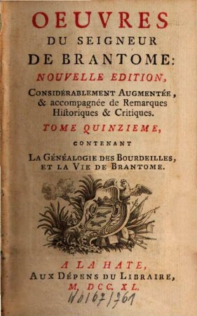 Oeuvres Du Seigneur De Brantome, 15. La Généalogie Des Bourdeilles, Et La Vie De Brantome