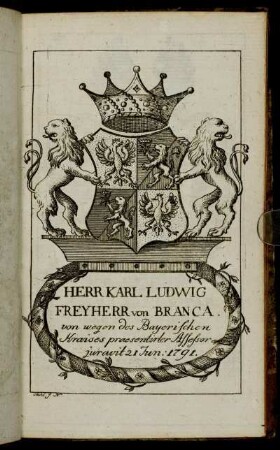 Herr Karl Ludwig Freyherr von Branca. - Herr Carl Caspar von Hertwich[...]