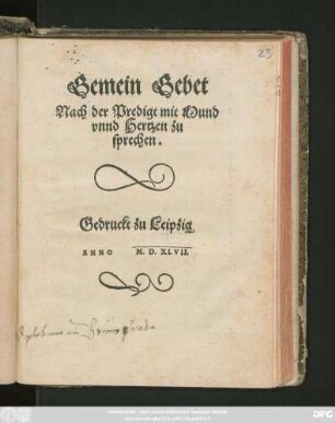 Gemein Gebet || Nach der Predigt mit Mund || vnnd Hertzen zu || sprechen.||