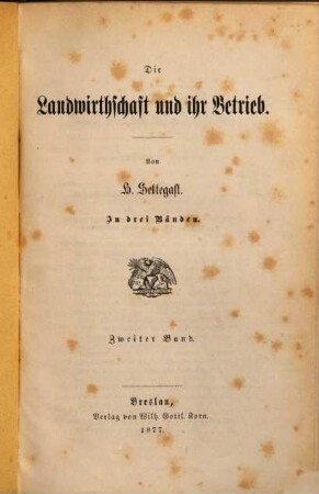 Die Landwirthschaft und ihr Betrieb : in drei Bänden, 2