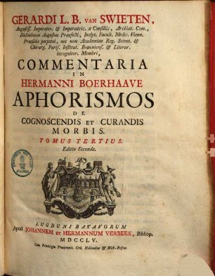 Gerardi Van Swieten Med. Doct. Commentaria In Hermanni Boerhaave Aphorismos De Cognoscendis Et Curandis Morbis, 3