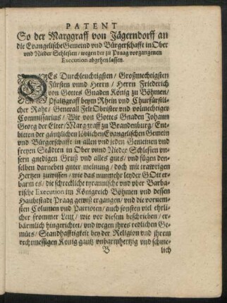 Patent So der Marggraff von Jägerndorff an die Evangelische Gemeind und Bürgerschafft in Ober und Nieder Schlesien/ wegen der zu Praag vorgangenen Execution abgehen lassen.