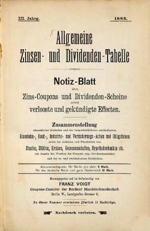 Allgemeine Zinsen- und Dividenden-Tabelle : Notiz-Blatt über Zins-Coupons und Dividenden-Scheine sowie verlooste und gekündigte Effecten. Herausgegeben von Franz Voigt, 3