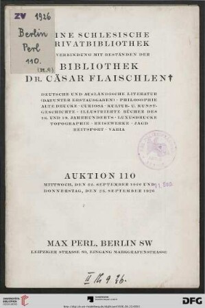 Eine schlesische Privatbibliothek in Verbindung mit Beständen der Bibliothek Dr. Cäsar Flaischlen † : deutsche und ausländische Literatur (darunter Erstausgaben), Philosophie, alte Drucke, Curiosa, Kultur- u. Kunstgeschichte, illustrierte Bücher des 18. und 19. Jahrhunderts, Luxusdrucke, Topographie, Reisewerke, Jagd, Reitsport, Varia ; Auktion: Mittwoch, den 22. September 1926 und Donnerstag, den 23. September 1926 (Katalog Nr. 110)