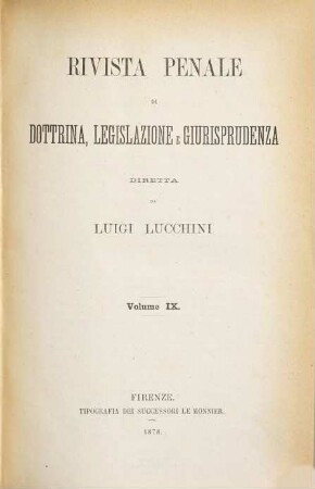 Rivista penale di dottrina, legislazione e giurisprudenza. 9. 1878 = Anno 5