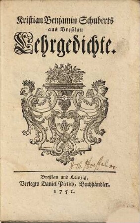 Kristian Benjamin Schuberts aus Breßlau Lehrgedichte