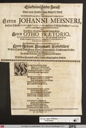 Glückwüntschender Zuruff/ Als Vnter dem Hochlöblichen Rectorat Des ... Herrn Johanni Meisneri ... auff der weitberühmbten Universität Wittenberg/ Von Dem ... Herrn Otho Prætorio, Poëtices Professore Publ. Ordinario ... Decano, Dem ... Herrn Johann Siegemund Findekellern/ der heil. Schrift Befliessenen/ und des freyen Geistl. Stiffts und Kloster-Bergens vor Magdeburg Conventualen Der höchste Grad in der Welt-Weißheit zuerkant wurde/ Abgeleget von Desselben sämbtliche allhier studirenden Landes-Leuten