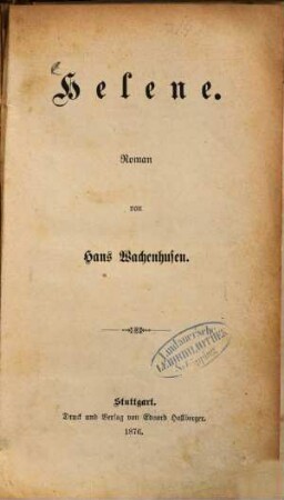 Helene : Roman von Hans Wachenhusen