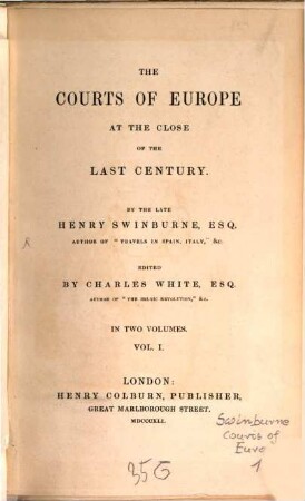 The courts of Europe at the close of the last century, 1