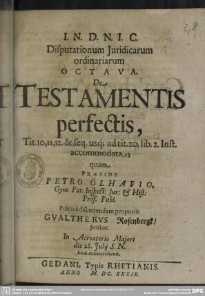 Disputationum Juridicarum ordinariarum Octava. De Testamentis perfectis