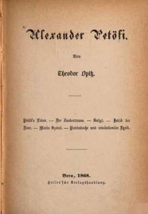 Alexander Petöfi : Petöfi's Leben, Der Zaubertraum, Salgó, Istók der Narr, Maria Szécsi, Patriotische und revolutionäre Lyrik