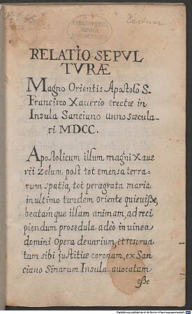 Relatio Sepulturae Magno Orientis Apostolo S. Francisco Xaverio : erectae in Insula Sanciano anno saeculari MDCC