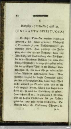 6. Auszüge, (Extrake) geistige. (Extracta Spirituosa.)