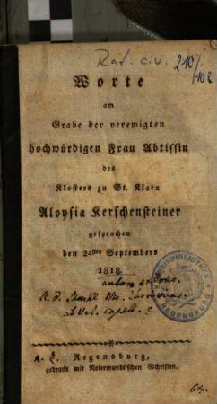 Worte am Grabe der verewigten Frau Abtissin des Klosters zu St. Klara Aloysia Kerschensteiner : gesprochen den 24sten Septembers 1818