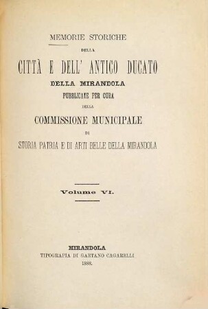 Memorie storiche della città e dell'antico ducato della Mirandola. 6. 1888