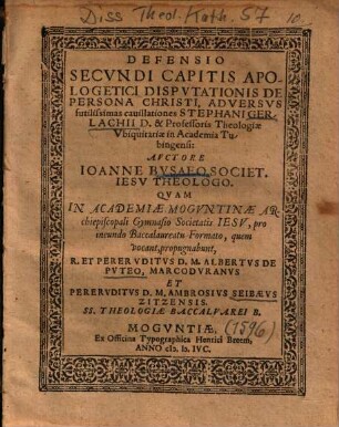 Defensio Secvndi Capitis Apologetici Dispvtationis De Persona Christi, Adversvs futilissimas cauillationes Stephani Gerlachii ...