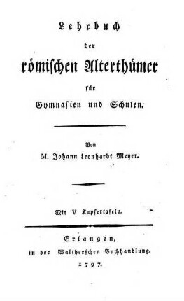 Lehrbuch der römischen Alterthümer für die Gymnasien und Schulen