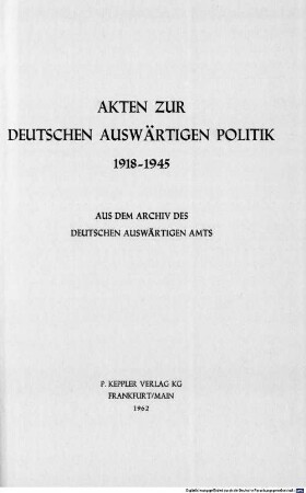 Akten zur deutschen auswärtigen Politik : 1918 - 1945 ; aus dem Archiv des Auswärtigen Amtes, D,9. 1937 - 1941 ; Die Kriegsjahre, 2 : 18. März bis 22. Juni 1940