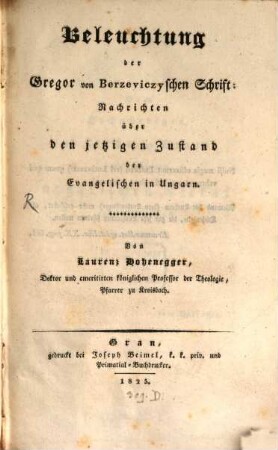 Beleuchtung der Gregor von Berzeviczyschen Schrift: "Nachricht über den jetzigen Zustand der Evangelischen in Ungarn"