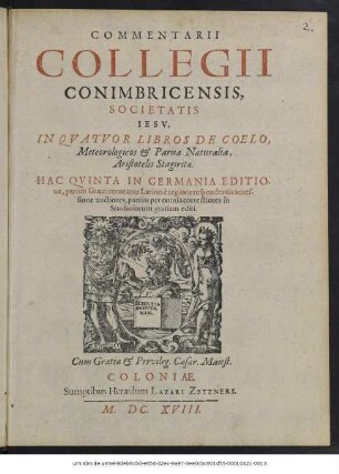 Commentarii Collegii Conimbricensis, Societatis Jesu : In Quatuor Libros De Coelo, Meteorologicos & Parva Naturalia, Aristotelis Stagiritae