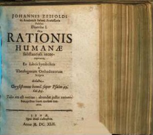 Johannis Zeisoldi in Academia Salana Professoris Publici Diatribe ... De Rationis Humanae substantiali incorruptione, 1. Diatribe I. ... Ex Libris Symbolicis & Theologorum Orthodoxorum Scriptis deducta
