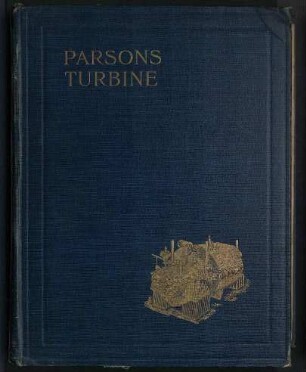 The Evolution of the Parsons Steam Turbine.