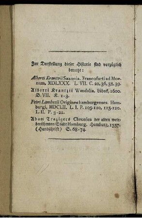Zur Darstellung dieser Historie sind vorzüglich benutzt: