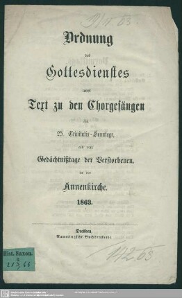 Ordnung des Gottesdienstes nebst Text zu den Chorgesängen am 25. Trinitatis-Sonntage, als dem Gedächtnißtage der Verstorbenen, in der Annenkirche, 1863