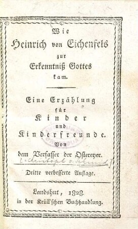 Wie Heinrich von Eichenfels zur Erkenntniss Gottes kam : eine Erzählung für Kinder und Kinderfreunde
