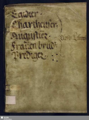 Egidier-, Chartheuser-, Augustiner-, Frauenbrüder-, Prediger-Closter Liberey [zu Nürnberg] - Mscr.Dresd.C.389