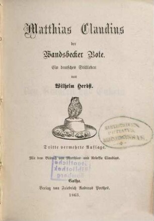 Matthias Claudius, der Wandsbecker Bote : ein deutsches Stilleben ; mit dem Bildniß von Matthias und. Rebekka Claudius