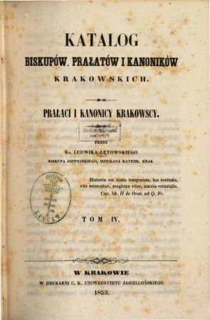 Katalog biskupoẃ, prałatoẃ i kanonikoẃ krakowskich : Przez ks. Ludwika Łętowskiego. 4