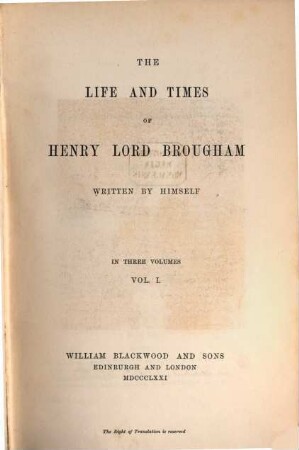 The Life and Times of Henry Lord Brougham written by himself : In 3 vols.. 1