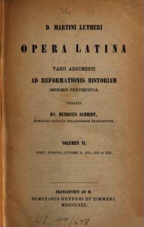 D. Martini Lutheri opera latina varii argumenti ad reformationis historiam imprimis pertinentia, 6. Scripta Lutheri a. 1521, 1522 et 1523