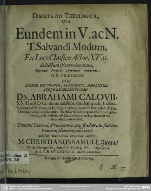 Disputatio Theologica, Qua Eundem in V. Ac N. T. Salvandi Modum : Ex Loco Classico Actor. XV. II. deductum [et] corroboratum ...