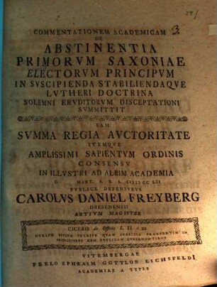 Commentationem acad. de abstinentia primorum Saxoniae electorum principum in suscipienda stabiliendaque Lutheri doctrina