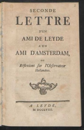 Seconde Lettre D'Un Ami De Leyde À Un Ami D'Amsterdam, Ou Réflexions sur l'Observateur Hollandois