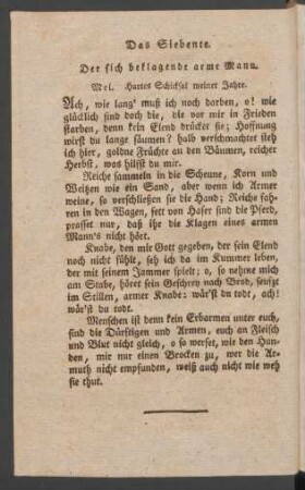 Das Siebente. Der sich beklagende arme Mann. Mel. Hartes Schicksal meiner Jahre.