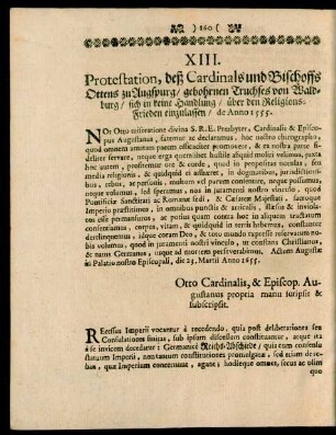 XIII. Protestation, deß Cardinals und Bischoffs Ottens zu Augspurg, gebohrnen Truchses von Waldburg, sich in keine Handlung, über den Religions-Frieden einzulassen, de Anno 1555