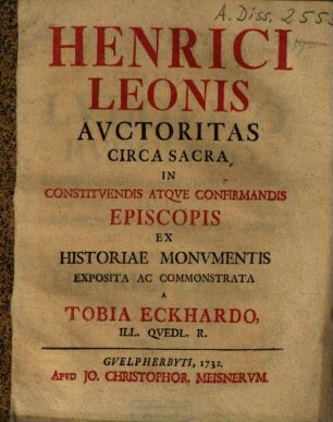 Henrici Leonis Avctoritas Circa Sacra In Constitvendis Atqve Confirmandis Episcopis
