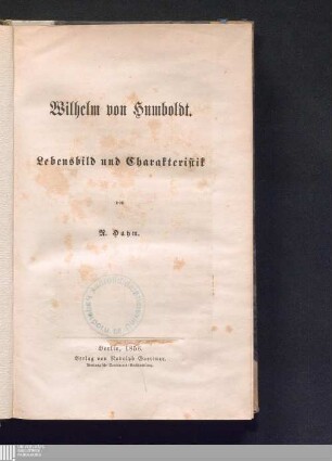 Wilhelm von Humboldt : Lebensbild und Charakteristik
