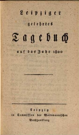 Leipziger gelehrtes Tagebuch : auf das Jahr ..., 1800